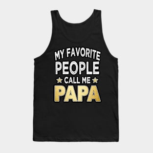 papa my favorite people call me papa Tank Top